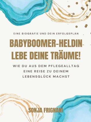 cover image of Babyboomer-Heldin, lebe deine Träume!